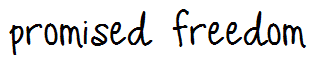 Promised Freedom