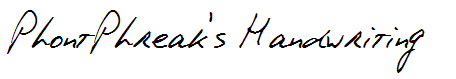 PhontPhreak's Handwriting