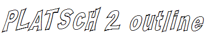 PLATSCH 2 outline