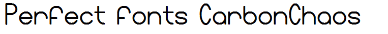 Perfect fonts CarbonChaos