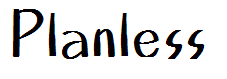 Planless