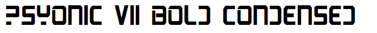PsYonic VII Bold Condensed