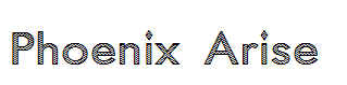 Phoenix Arise