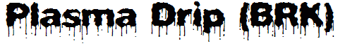Plasma Drip (BRK)
