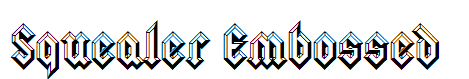 Squealer Embossed