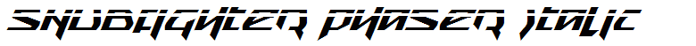 Snubfighter Phaser Italic