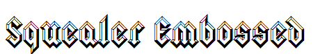 Squealer Embossed