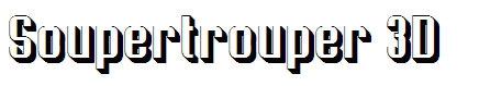Soupertrouper 3D