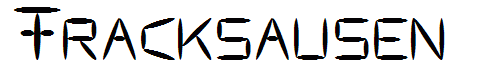 Fracksausen