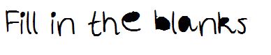 Fill in the blanks