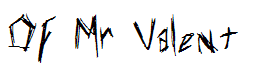 Of Mr Valent