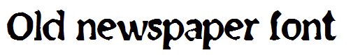Old newspaper font