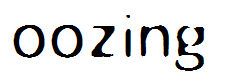 oozing