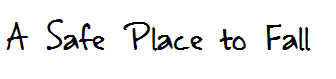 A Safe Place to Fall