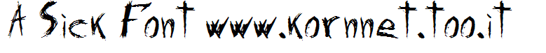 A Sick Font www.kornnet.too.it