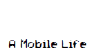 A Mobile Life