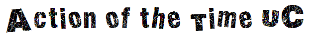 Action of the Time UC