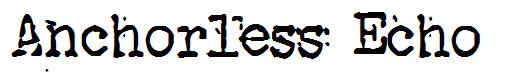 Anchorless Echo