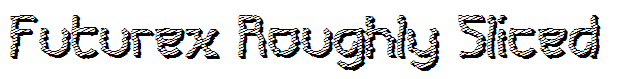 Futurex Roughly Sliced
