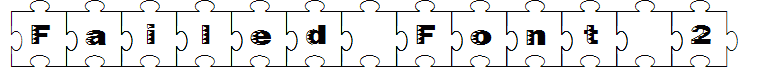 Failed Font 2