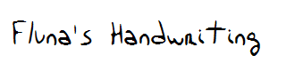 Fluna's Handwriting