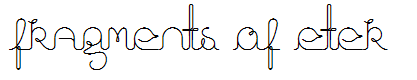 fragments of eter