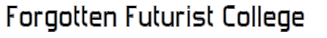 Forgotten Futurist College