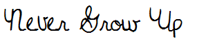 Never Grow Up