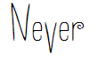 Never