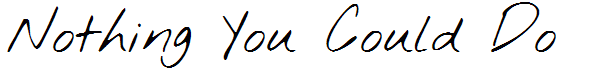Nothing You Could Do