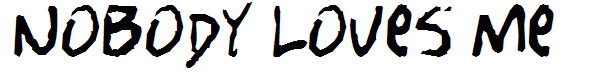 Nobody Loves Me