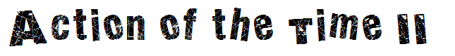 Action of the Time II