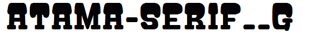 ATAMA-SERIF__G