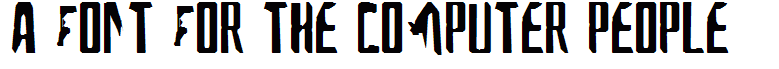 A Font For The Computer People