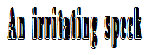 An irritating speck