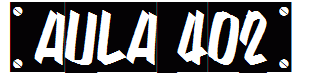 [AULA 402]