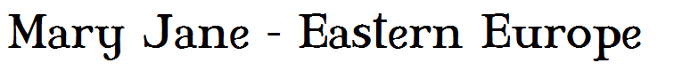 Mary Jane - Eastern Europe