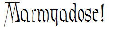 Marmyadose!