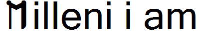 Milleni i am
