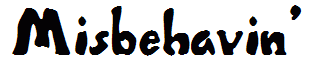 Misbehavin'
