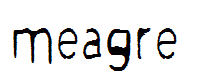 meagre