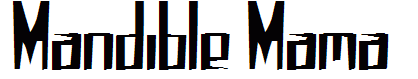 Mandible Mama