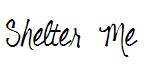 Shelter Me