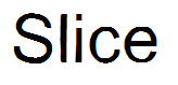 Slice