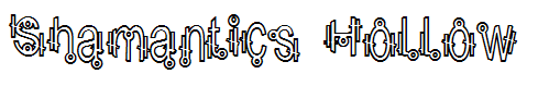 Shamantics Hollow