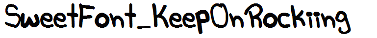 SweetFont_KeepOnRockiing