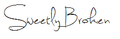 Sweetly Broken