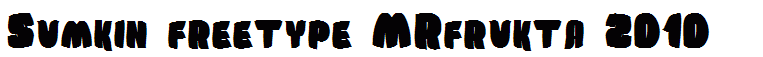 Sumkin freetype MRfrukta 2010