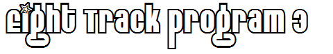 Eight Track program 3