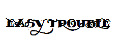 EASY TROUBLE